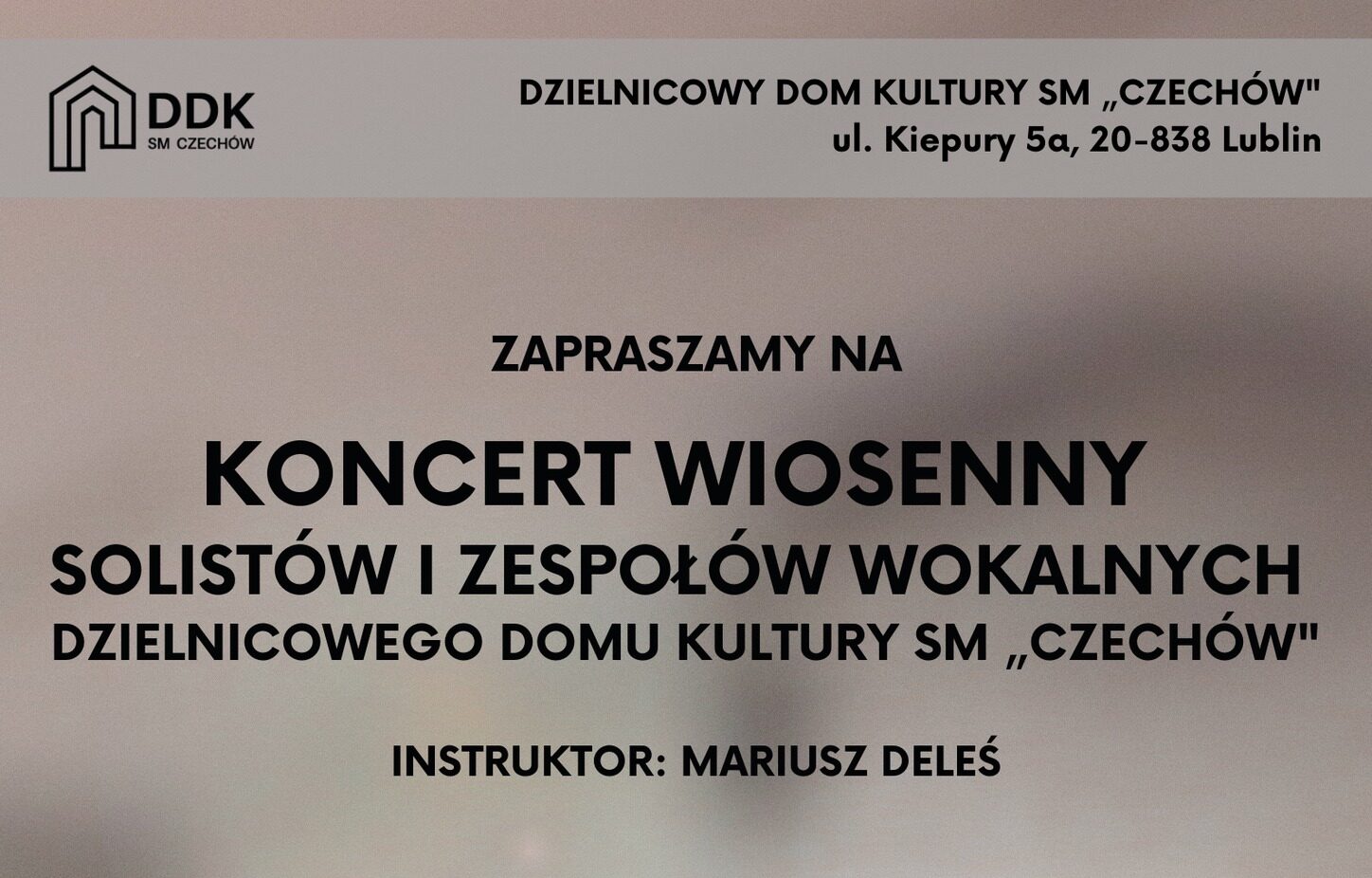 Koncert Wiosenny solistów i zespołów wokalnych z DDK SM „Czechów”