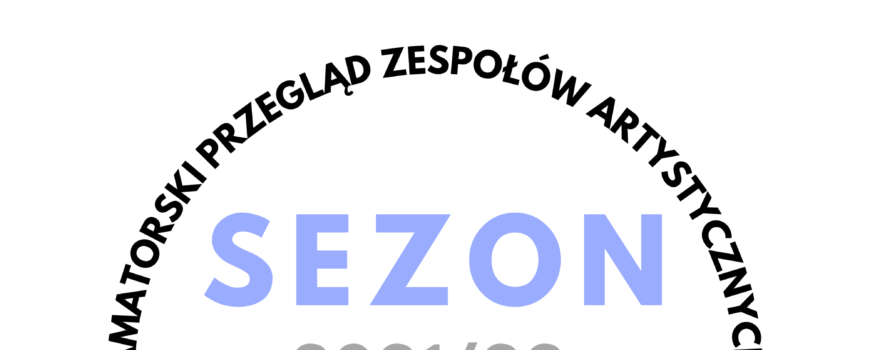 SEZON 2021/22 – zapraszamy do udziału